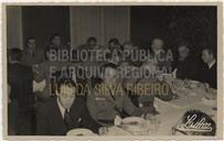 Jantar no Palácio do Governo Civil, oferecido pelo Capitão Frederico de Melo - Corte-Real e Amaral, Henrique Flores, Francisco Valadão, Coronel Silva Leal